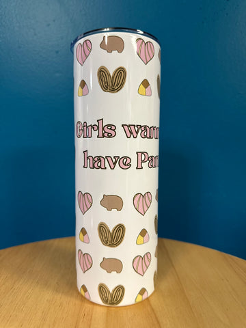 Girls Wanna Have Pan 20oz skinny tumbler